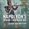 Photo of NAPOLEON'S SPRING CAMPAIGN 1813, LÜTZEN AND BAUTZEN (BP-HW15)